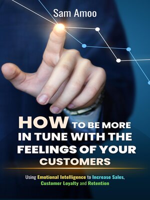 cover image of How to be More in Tune with the Feelings of Your Customers